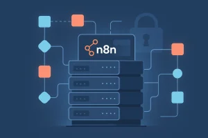 How to Host n8n on Your Own Server: Step-by-Step Guide